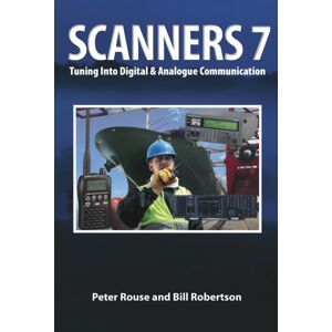 Fox Chapel Publishers International Scanners 7 : Tuning Into Digital & Analogue Communication Fox Chapel Publishers International Scanners 7 : Tuning Into Digital & Analogue Communication