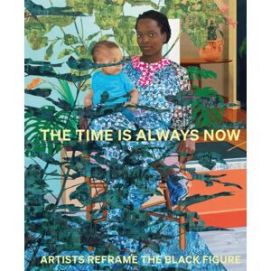 National Portrait Gallery Publications The Time Is Always Now : Artists Reframe The Black Figure National Portrait Gallery Publications The Time Is Always Now : Artists Reframe The Black Figure