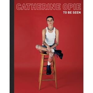 National Portrait Gallery Publications Catherine Opie : To Be Seen National Portrait Gallery Publications Catherine Opie : To Be Seen