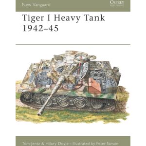 Bloomsbury Publishing PLC Tiger 1 Heavy Tank 1942–45 Bloomsbury Publishing PLC Tiger 1 Heavy Tank 1942–45