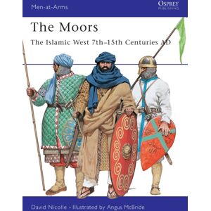 Bloomsbury Publishing PLC The Moors : The Islamic West 7th-15th Centuries Ad Bloomsbury Publishing PLC The Moors : The Islamic West 7th-15th Centuries Ad