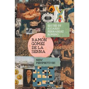 Boydell & Brewer Ltd Ramon Gomez De La Serna : Perspectives Boydell & Brewer Ltd Ramon Gomez De La Serna : Perspectives