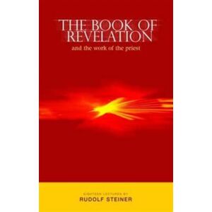 Rudolf Steiner Press The Book Of Revelation And The Work Of The Priest Rudolf Steiner Press The Book Of Revelation And The Work Of The Priest