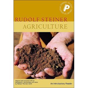 Rudolf Steiner Press Agriculture : An Introductory Reader Rudolf Steiner Press Agriculture : An Introductory Reader