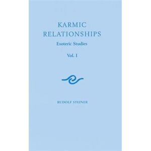 Rudolf Steiner Press Karmic Relationships : Esoteric Studies Volume 1 Rudolf Steiner Press Karmic Relationships : Esoteric Studies Volume 1