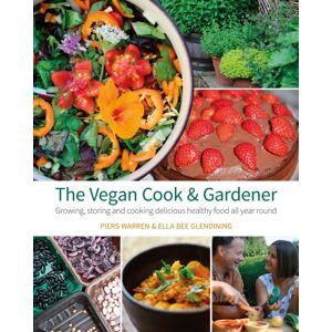 Permanent Publications The Vegan Cook & Gardener : Growing, Storing And Cooking Delicious Healthy Food All Year Round Permanent Publications The Vegan Cook & Gardener : Growing, Storing And Cooking Delicious Healthy Food All Year Round