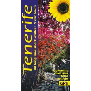 Sunflower Books Tenerife Sunflower Walking Guide : 80 Long And Short Walks; 5 Car Tours Sunflower Books Tenerife Sunflower Walking Guide : 80 Long And Short Walks; 5 Car Tours