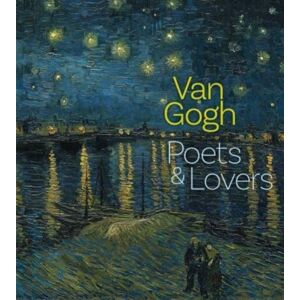 National Gallery Company Ltd Van Gogh : Poets And Lovers National Gallery Company Ltd Van Gogh : Poets And Lovers