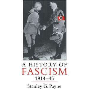 Taylor & Francis Ltd A History Of Fascism, 1914-1945 Taylor & Francis Ltd A History Of Fascism, 1914-1945