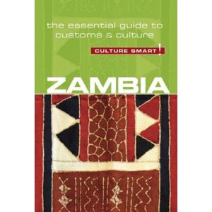 Kuperard Zambia - Culture ! : The Essential Guide To Customs & Culture Kuperard Zambia - Culture ! : The Essential Guide To Customs & Culture