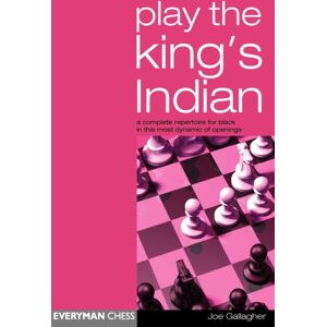 Everyman Chess Play The King'S Indian : A Complete Repertoire For Black In This Most Dynamic Of Openings Everyman Chess Play The King'S Indian : A Complete Repertoire For Black In This Most Dynamic Of Openings