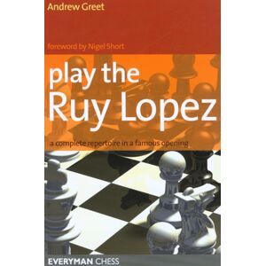 Everyman Chess Play The Ruy Lopez Everyman Chess Play The Ruy Lopez