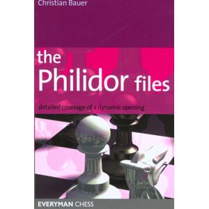 Everyman Chess The Philidor Files : Detailed Coverage Of A Dynamic Opening Everyman Chess The Philidor Files : Detailed Coverage Of A Dynamic Opening
