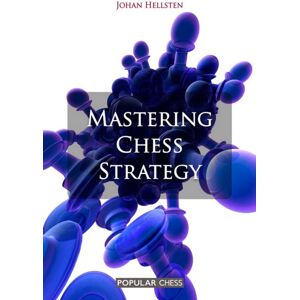 Everyman Chess Mastering Chess Strategy Everyman Chess Mastering Chess Strategy