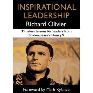 John Murray Press Inspirational Leadership : Timeless Lessons For Leaders From Shakespeare'S Henry V John Murray Press Inspirational Leadership : Timeless Lessons For Leaders From Shakespeare'S Henry V