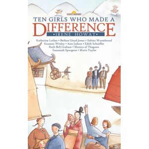 Christian Focus Publications Ltd Ten Girls Who Made A Difference Christian Focus Publications Ltd Ten Girls Who Made A Difference