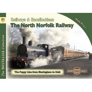 Mortons Media Group The Nostalgia Collection Volume 91 Railways & Recollections: The North Norfolk Railway Mortons Media Group The Nostalgia Collection Volume 91 Railways & Recollections: The North Norfolk Railway