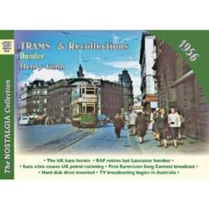 Mortons Media Group Trams & Recollections : Dundee 1956 Mortons Media Group Trams & Recollections : Dundee 1956