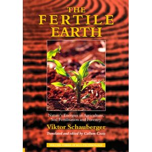 Gill The Fertile Earth : Nature'S Energies In Agriculture, Soil Fertilisation And Forestry Gill The Fertile Earth : Nature'S Energies In Agriculture, Soil Fertilisation And Forestry