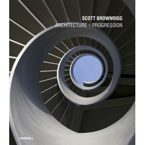 Merrell Publishers Ltd Scott Brownrigg: Architecture + Progression Merrell Publishers Ltd Scott Brownrigg: Architecture + Progression