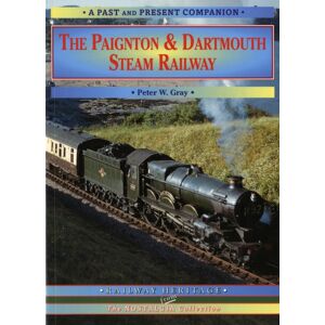 Mortons Media Group The Paignton And Dartmouth Steam Railway : A Nostalgic Trip Down The Line From ton Abbot To Kingswear And Dartmouth Mortons Media Group The Paignton And Dartmouth Steam Railway : A Nostalgic Trip Down The Line From ton Abbot To Kingswear And Dartmouth