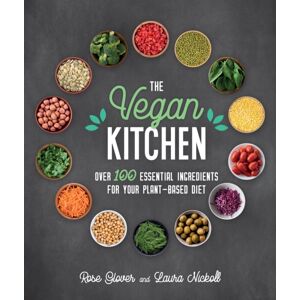 Headline Publishing Group Vegan Kitchen : Over 100 Essential Ingredients For Your Plant-Based Diet Headline Publishing Group Vegan Kitchen : Over 100 Essential Ingredients For Your Plant-Based Diet