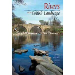 Carnegie Publishing Ltd Rivers And The British Landscape Carnegie Publishing Ltd Rivers And The British Landscape