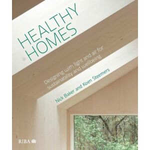 RIBA Publishing Healthy Homes : Designing With Light And Air For Sustainability And Wellbeing RIBA Publishing Healthy Homes : Designing With Light And Air For Sustainability And Wellbeing