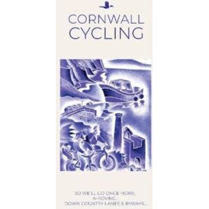 Goldeneye Cornwall Cycling : So We'Ll Go Once More, A-Roving...Down Country Lanes & Byways Goldeneye Cornwall Cycling : So We'Ll Go Once More, A-Roving...Down Country Lanes & Byways