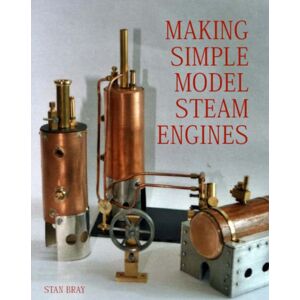 The Crowood Press Ltd Making Simple Model Steam Engines The Crowood Press Ltd Making Simple Model Steam Engines