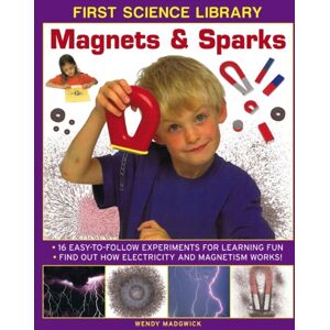 Anness Publishing First Science Library: Magnets & Sparks Anness Publishing First Science Library: Magnets & Sparks