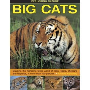 Anness Publishing Exploring Nature: Big Cats Anness Publishing Exploring Nature: Big Cats