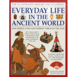 Anness Publishing Illustrated History Encyclopedia Everyday Life In The Ancient World Anness Publishing Illustrated History Encyclopedia Everyday Life In The Ancient World