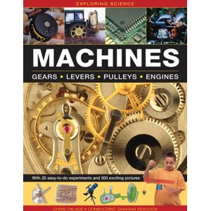 Anness Publishing Exploring Science: Machines Anness Publishing Exploring Science: Machines