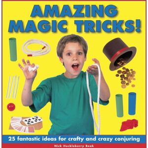 Anness Publishing Amazing Magic Tricks! Anness Publishing Amazing Magic Tricks!