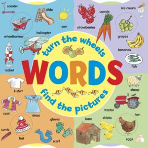 Anness Publishing Words: Turn The Wheels - Find The Pictures Anness Publishing Words: Turn The Wheels - Find The Pictures