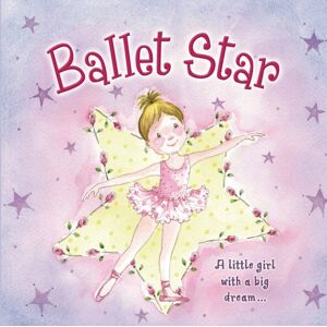 Anness Publishing Ballet Star Anness Publishing Ballet Star