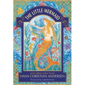 Anness Publishing The Little Mermaid And Other Tales From Hans Christian Andersen Anness Publishing The Little Mermaid And Other Tales From Hans Christian Andersen