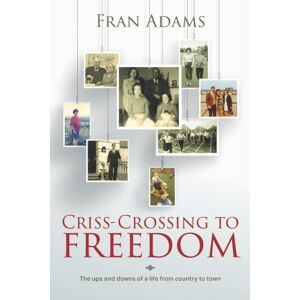 Mereo Books Criss-Crossing To Freedom Mereo Books Criss-Crossing To Freedom