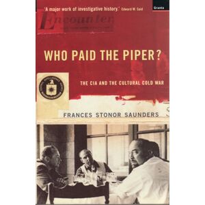 Granta Books Who Paid The Piper? : The Cia And The Cultural Cold War Granta Books Who Paid The Piper? : The Cia And The Cultural Cold War