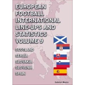 Soccer Books Ltd European Football International Line-Ups And Statistics - Volume 9 Scotland To Spain Soccer Books Ltd European Football International Line-Ups And Statistics - Volume 9 Scotland To Spain