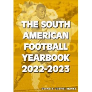 Soccer Books Ltd The South American Football Yearbook 2022-2023 Soccer Books Ltd The South American Football Yearbook 2022-2023
