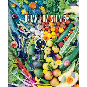 Images Publishing Group Pty Ltd Urban Homesteads : How To Live A More Sustainable Lifestyle Images Publishing Group Pty Ltd Urban Homesteads : How To Live A More Sustainable Lifestyle
