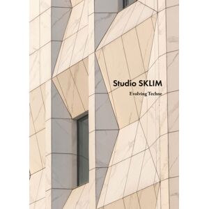 Images Publishing Group Pty Ltd Studio Sklim : Evolving Techne Images Publishing Group Pty Ltd Studio Sklim : Evolving Techne