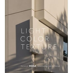 Images Publishing Group Pty Ltd Light, Color, Texture : The Work Of Mdsa Mdszerbaty Associates Architecture Images Publishing Group Pty Ltd Light, Color, Texture : The Work Of Mdsa Mdszerbaty Associates Architecture