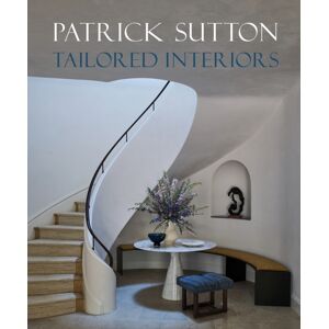 Images Publishing Group Pty Ltd Tailored Interiors : The Bespoke Designs Of Patrick Sutton Images Publishing Group Pty Ltd Tailored Interiors : The Bespoke Designs Of Patrick Sutton