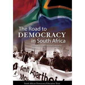Unisa Press The Road To Democracy : International Solidarity Unisa Press The Road To Democracy : International Solidarity