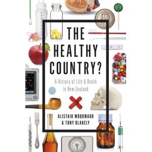 Auckland University Press The Healthy Country : A History Of Life And Death In Zealand Auckland University Press The Healthy Country : A History Of Life And Death In Zealand