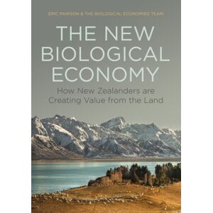 Auckland University Press The Biological Economy : How Zealanders Are Creating From The Land Auckland University Press The Biological Economy : How Zealanders Are Creating From The Land