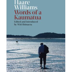 Auckland University Press Haare Williams : Words Of A Kaumatua Auckland University Press Haare Williams : Words Of A Kaumatua